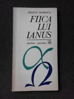 FIICA LUI IANUS - FELICIA MARINCA  (CU DEDICATIA AUTOAREI PENTRU POETUL VASILE ZAMFIR)