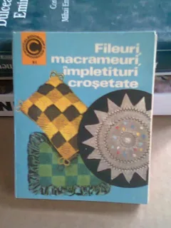 FILEURI, MACRAMEURI, IMPLETITURI CROSETATE - DOINA SILVIA MARIAN