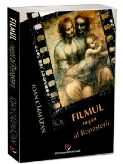 Filmul, nepot al renasterii - Ioan Carmazan