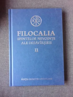 FILOCALIA SFINTELOR NEVOINTE ALE DESAVARSIRII - DUMITRU STANILOAE VOL.II SFANTUL MAXIM MARTURISITORUL