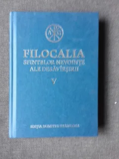 FILOCALIA SFINTELOR NEVOINTE ALE DESAVARSIRII - DUMITRU STANILOAE VOL.V SFANTUL PETRU DAMASCHIN, SFANTUL SIMEON METAFRASTUL