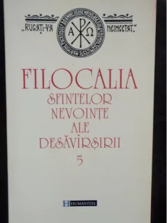 FILOCALIA SFINTELOR NEVOINTE ALE DESAVARSIRII - VOL.5