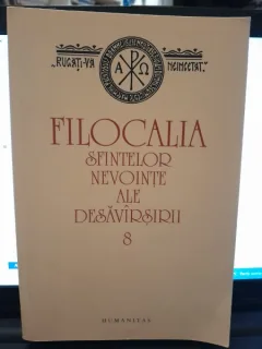 FILOCALIA SFINTELOR NEVOINTE ALE DESAVARSIRII - VOL.8