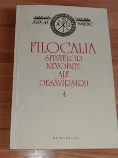 FILOCALIA SFINTELOR NEVOINTE ALE DESAVIRSIRII- PREOT VASILE RADUCA vol.4