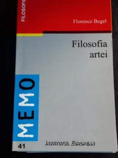 FILOSOFIA ARTEI - FLORENCE BEGEL
