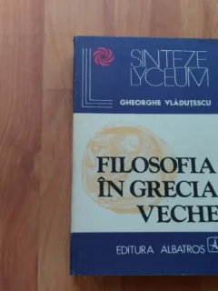 FILOSOFIA IN GRECIA VECHE-GHEORGHE VLADUTESCU