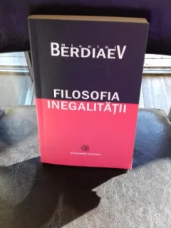 FILOSOFIA INEGALITATII - NICOLAI BERDIAEV