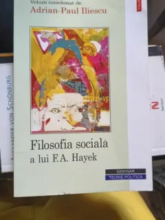 FILOSOFIA SOCIALA A LUI F.A. HAYEK - ADRIAN PAUL ILIESCU