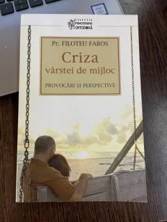 Filoteu Faros Criza varstei de mijloc Provocari si perspective