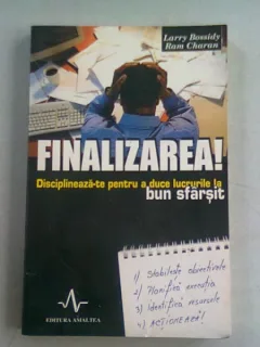 FINALIZAREA! DISCIPLINEAZA-TE PENTRU A DUCE LUCRURILE LA BUN SFARSIT - LARRY BOSSIDY