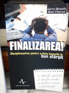 FINALIZAREA, DISCIPLINEAZA-TE PENTRU A DUCE LUCRURILE LA BUN SFARSIT
