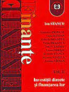 FINANTE - ION STANCU VOL.II - INVESTITII DIRECTE SI FINANTAREA LOR