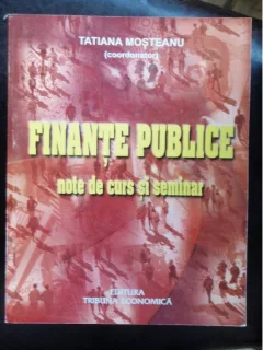 FINANTE PUBLICE - TATIANA MOSTEANU