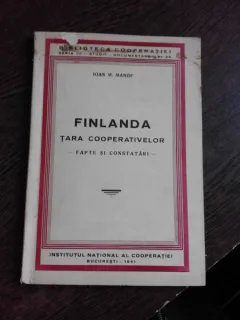 FINLANDA, TARA COOPERTIVELOR, FAPTE SI CONSTATARI - IOAN M. MANOF