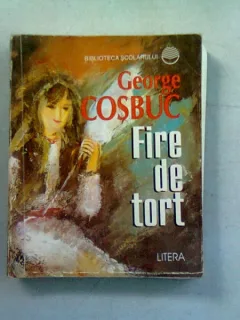 FIRE DE TORT - GEORGE COSBUC