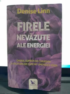 Firele nevazute ale energiei - Denise Linn