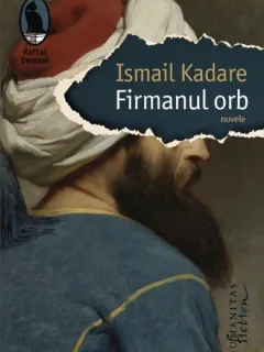 FIRMANUL ORB, DE ISMAIL KADARE