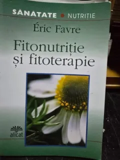 Fitonutritie si fitoterapie - Eric Favre