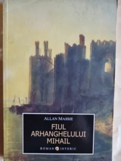 Fiul Arhanghelului Mihail - Allan Massie