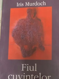FIUL CUVINTELOR - IRIS MURDOCH