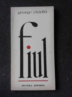 FIUL - GEORGE CHIRILA   (CU DEDICATIA AUTORULUI PENTRU POETUL VASILE ZAMFIR)