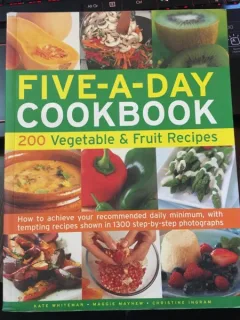 Five-A-Day Cookbook 200 vegetable & Fruit Recipes - Kate Whiteman, Maggie Mayhew, Christine Ingram