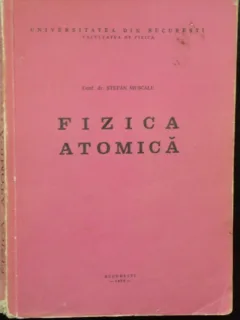 FIZICA ATOMICA - STEFAN MUSCALU