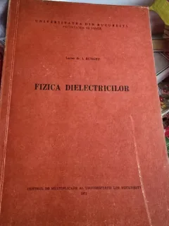 Fizica Dielectricilor - I. Bunget