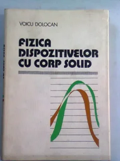 FIZICA DISPOZITIVELOR CU CORP SOLID - VOICU DOLOCAN