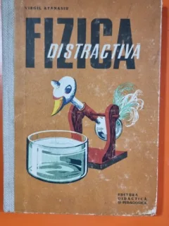 FIZICA DISTRACTIVA - VIRGIL ATANASIU
