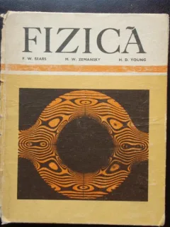 Fizica - F. W. Sears, M. W. Zemansky, H. D. Young