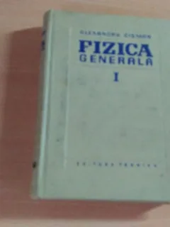 FIZICA GENERALA I-ALEXANDRU CISMAN