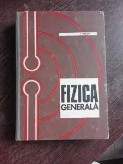 FIZICA GENERALA - I. HELGIU
