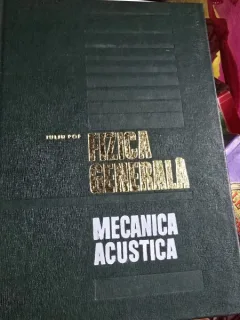 Fizica generala. Mecanica acustica - Iuliu Pop