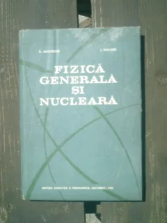 Fizica generala si nucleara - D. Auslander si I. Macavei