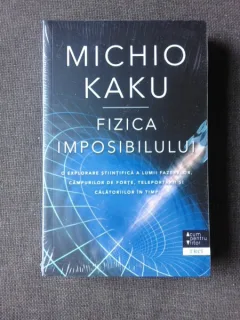 FIZICA IMPOSIBILULUI - MICHIO KAKU