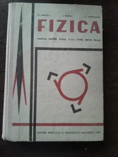 Fizica, manual pentru clasa a X-a  liceu sectia reala- N. Hangea