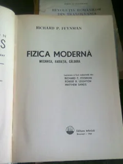 FIZICA MODERNA VOL1. MECANICA, RADIATIA, CALDURA - RICHARD P. FEYNMAN