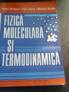 FIZICA MOLECULARA SI TERMODINAMICA - VIOLETA GEORGESCU