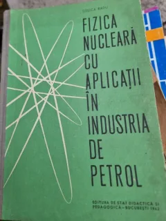 Fizica nucleara cu aplicatii in industria de petrol - Titeica Radu