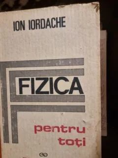 FIZICA PENTRU TOTI-ION IORDACHE