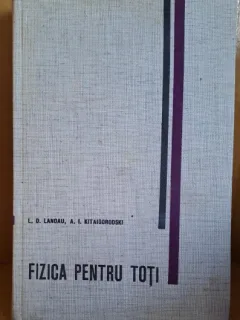 Fizica pentru toti - L.D. Landau