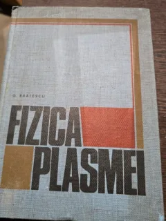 Fizica plasmei - G. Bratescu