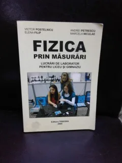 FIZICA PRIN MASURARI - VICTOR POSTELNICU