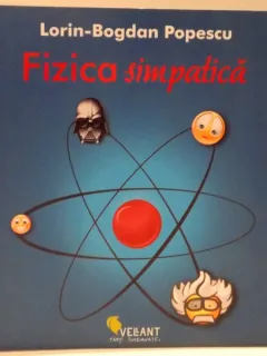FIZICA SIMPATICA DE LORIN BOGDAN POPESCU , 2010
