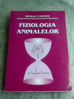 FIZIOLOGIA ANIMALELOR - NICOLAE STANCIOIU