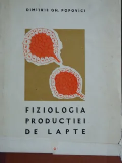 FIZIOLOGIA PRODUCTIEI DE LAPTE - DIMITRIE GH. POPOVICI