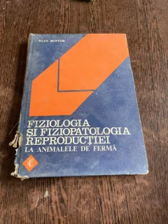 FIZIOLOGIA SI FIZIOPATOLOGIA REPRODUCTIEI LA ANIMALELE DE FERMA-IOAN BOITOR