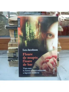 FLOARE DE NOAPTE FLOARE DE BAR , Lea Jacobson , 2009