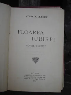 FLOAREA IUBEREI - CONST.A. GIULESCU  (NUVELE SI SCHITE)